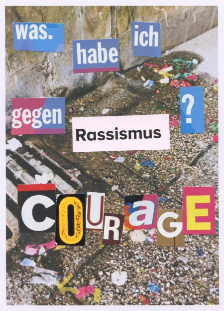 „Was habe ich gegen Rassismus? Courage“ (Foto: Pauline Schweser)